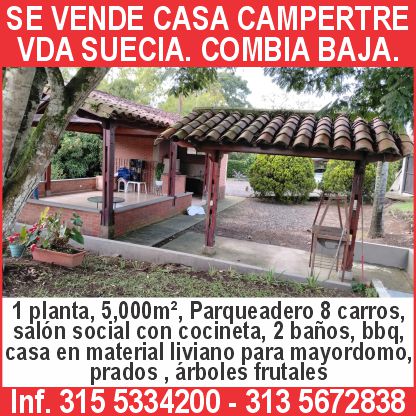 SE VENDE CASA CAMPERTRE VDA SUECIA. COMBIA BAJA. 1