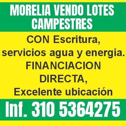 MORELIA. Vendo Lotes campestres con escritura