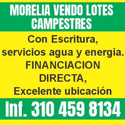 MORELIA. Vendo Lotes campestres con escritura,