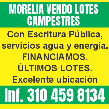 MORELIA. Vendo Lotes campestres con escritura,